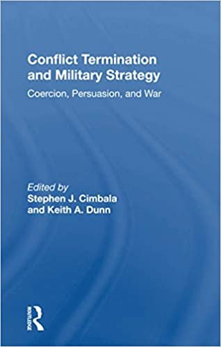 okumak Conflict Termination And Military Strategy: Coercion, Persuasion, and War
