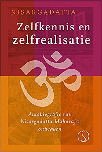 okumak Zelfkennis en zelfrealisatie: autobiografie van Nisargadatta Maharaj&#39;s ontwaken
