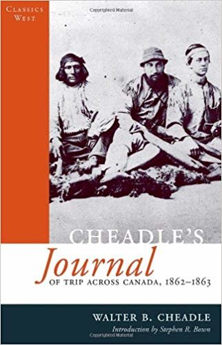 okumak Cheadles Journal: of Trip Across Canada 1862-1863 (Classics West Collection)