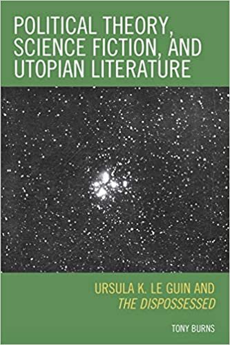 okumak Political Theory, Science Fiction, and Utopian Literature: Ursula K. Le Guin and The Dispossessed