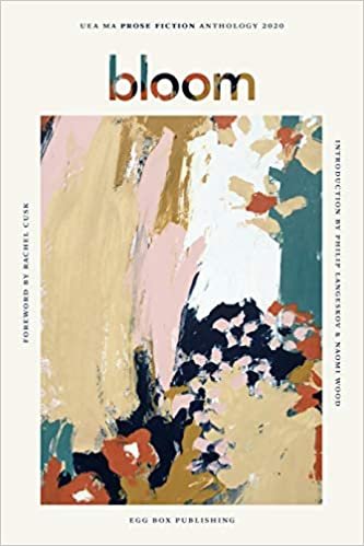 okumak Bloom 2020: UEA Creative Writing Anthology Prose Fiction