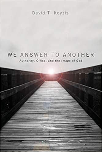 okumak We Answer to Another: Authority, Office, and the Image of God