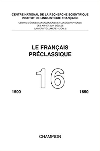 okumak FRANCAIS PRECLASSIQUE (LE). N°16. 1500-1650. (FPC 16)