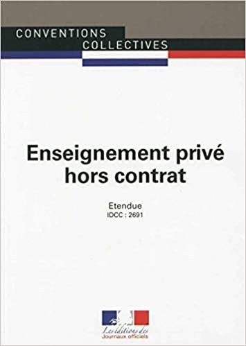 okumak Enseignement privé hors contrat - Convention collective 2ème édition - Brochure n°3351 - IDCC : 2691 (CONVENTIONS COLLECTIVES)