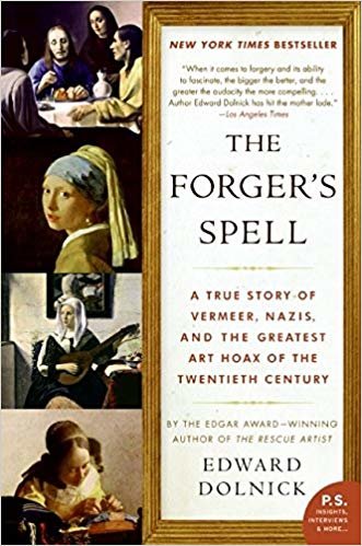 okumak The Forgers Spell: A True Story of Vermeer, Nazis, and the Greatest Art Hoax of the Twentieth Century (P.S.)