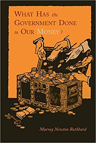 okumak What Has the Government Done to Our Money? [Reprint of First Edition]
