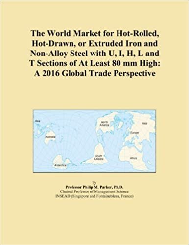 okumak The World Market for Hot-Rolled, Hot-Drawn, or Extruded Iron and Non-Alloy Steel with U, I, H, L and T Sections of At Least 80 mm High: A 2016 Global Trade Perspective