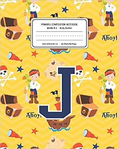 okumak Primary Composition Notebook Grades K-2 Story Journal J: Pirates Pattern Primary Composition Book Letter J Personalized Lined Draw and Write ... Exercise Book for Kids Back to School Prescho