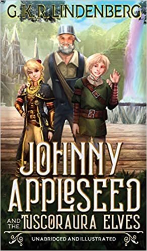 okumak Johnny Appleseed and the Tuscoraura Elves (Vinlander Chronicles of the Earthborn)