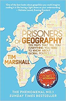 سجناء الجغرافيا: عشر خرائط تخبرك بكل ما تحتاج لمعرفته حول السياسة العالمية