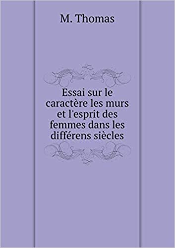 okumak Essai Sur Le Caractere Les Murs Et L&#39;Esprit Des Femmes Dans Les Differens Siecles