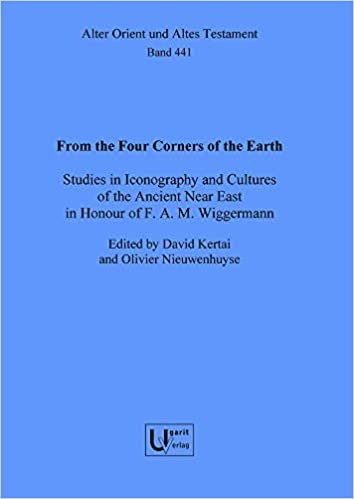 okumak From the Four Corners of the Earth: Studies in Iconography and Cultures of the Ancient Near East in Honour of F.A.M. Wiggermann (Alter Orient und Altes Testament, Band 441)