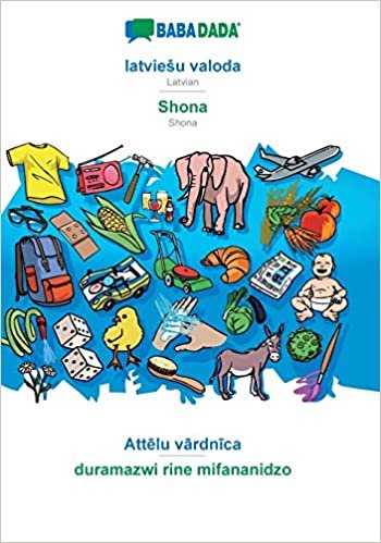 okumak BABADADA, latviešu valoda - Shona, Attēlu vārdnīca - duramazwi rine mifananidzo: Latvian - Shona, visual dictionary