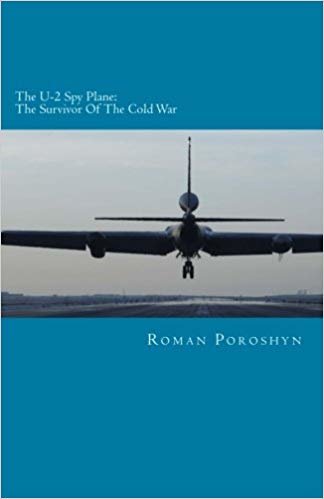 okumak The U-2 Spy Plane: The Survivor Of The Cold War
