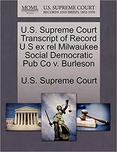 okumak U.S. Supreme Court Transcript of Record U S ex rel Milwaukee Social Democratic Pub Co v. Burleson