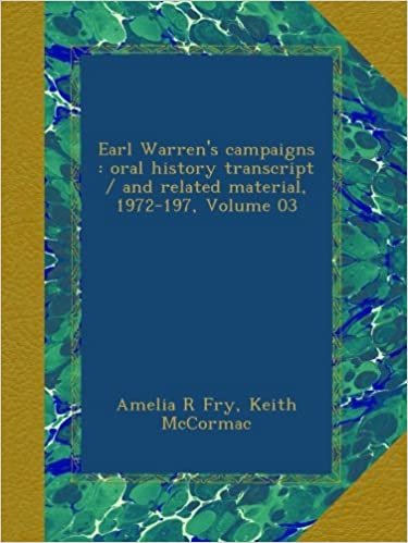 okumak Earl Warren&#39;s campaigns : oral history transcript / and related material, 1972-197, Volume 03