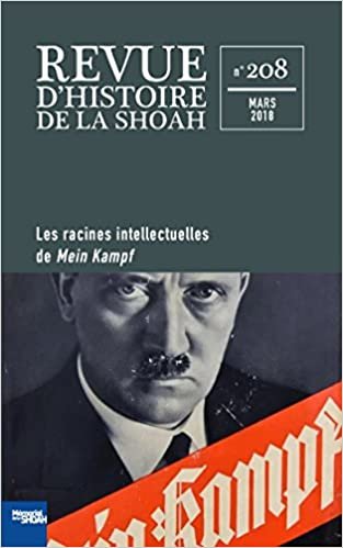 okumak Revue d&#39;Histoire de la Shoah n° 208: Les racines intellectuelles de Mein Kampf (Mémorial de la Shoah)