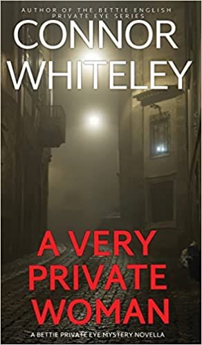 A Very Private Woman: A Bettie Private Eye Mystery Novella