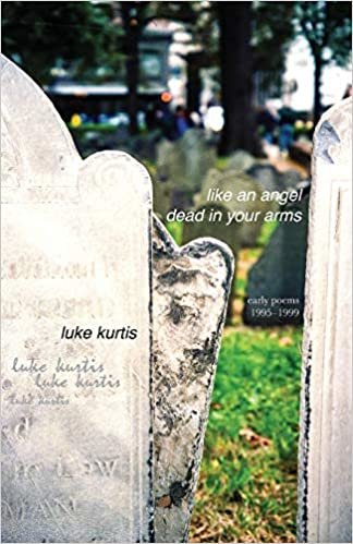 okumak like an angel dead in your arms: early poems 1995-1999