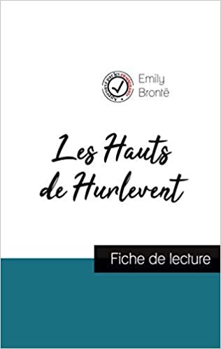 okumak Les Hauts de Hurlevent de Emily Brontë (fiche de lecture et analyse complète de l&#39;oeuvre) (COMPRENDRE LA LITTÉRATURE)