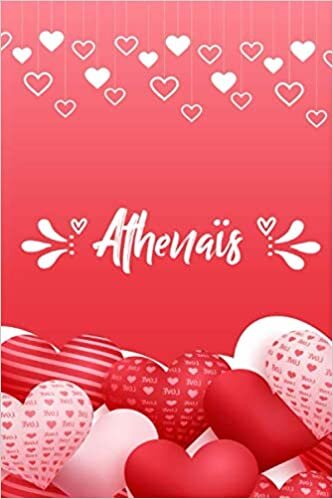 okumak Athenaïs: Carnet de notes 6 x 9 pouces | Prénom personnalisé Athenaïs | cadeau Saint-Valentin pour femme, petite amie,sœur…| Livre d&#39;amour