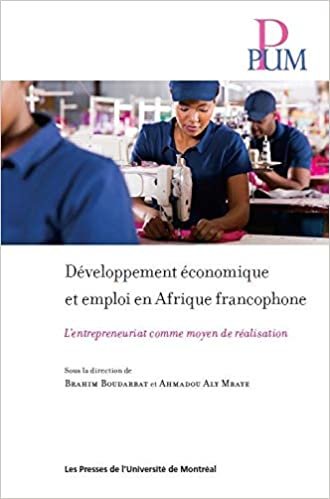 okumak Développement économique et emploi en Afrique francophone: L&#39;entrepreneuriat comme moyen de réalisation (Pum)