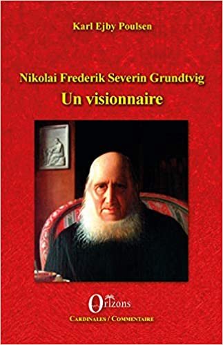 okumak Nikolai Frederik Severin Grundtvig: Un visionnaire (Cardinales / Commentaire)