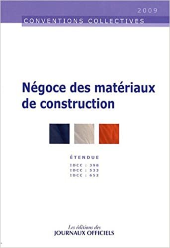 okumak Négoce des matériaux de construction - convention collective n° 3154 - 12e édition - Avril 2009 - IDCC:398,533,652 (CONVENTIONS COLLECTIVES)
