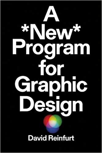 okumak Reinfurt, D: New Program for Graphic Design