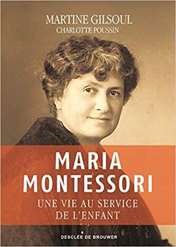 okumak Maria Montessori: Une vie au service de l&#39;enfant