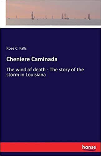 okumak Cheniere Caminada: The wind of death - The story of the storm in Louisiana