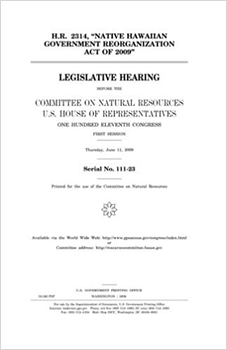 okumak H.R. 2314, &quot;Native Hawaiian Government Reorganization Act of 2009&quot;  : legislative hearing before the Committee on Natural Resources, U.S. House of ... first session, Thursday, June 11, 2009.