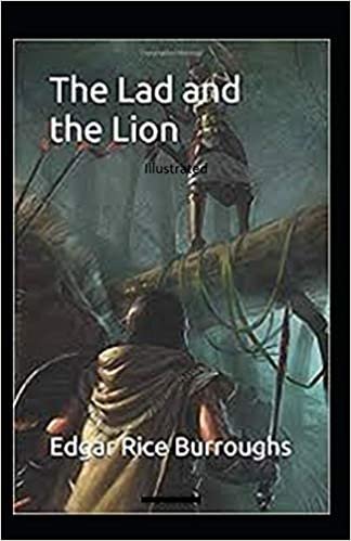 okumak The Lad and the Lion- By Edgar Rice(Illustrated)