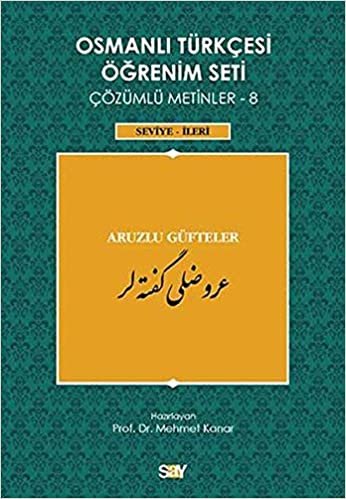 okumak Osmanlı Türkçesi Öğrenim Seti Çözümlü Metinler 8 Seviye İleri