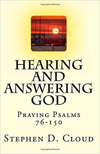 okumak Hearing and Answering God: Praying Psalms 76-150