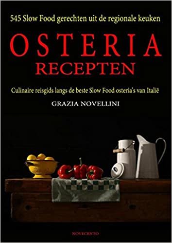 okumak Osteria recepten: 545 slow-food gerechten uit de regionale keuken : een culinaire reisgids langs de beste slow food osteria&#39;s van Italië: 545 Slow ... de beste Slow Food osteria&#39;s van Italië.