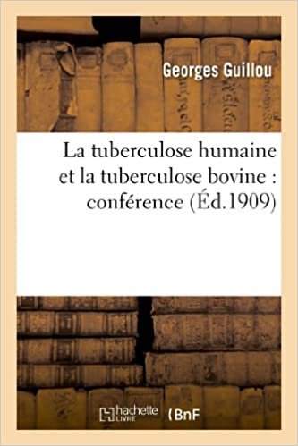okumak La tuberculose humaine et la tuberculose bovine: conférence (Sciences)