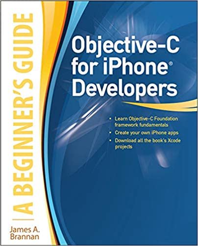okumak Objective-C for iPhone Developers, A Beginner&#39;s Guide (Beginner&#39;s Guide (McGraw Hill))