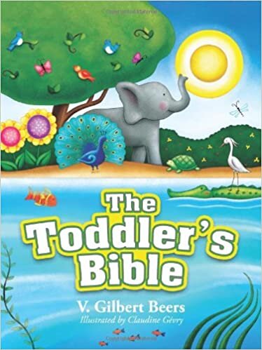 okumak The Toddler&#39;s Bible (Beers V Gilbert)
