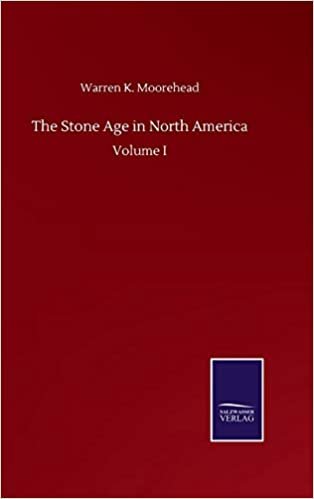 okumak The Stone Age in North America: Volume I