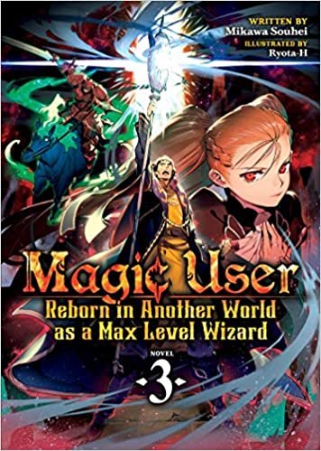 okumak Magic User: Reborn in Another World as a Max Level Wizard (Light Novel) Vol. 3