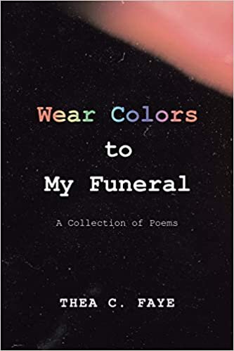 okumak Wear Colors to My Funeral: A Collection of Poems