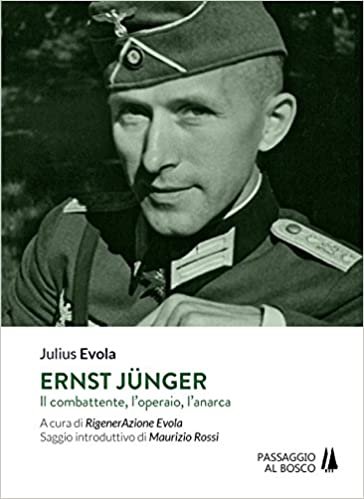 okumak Ernst Jünger. Il combattente, l&#39;operaio, l&#39;anarca