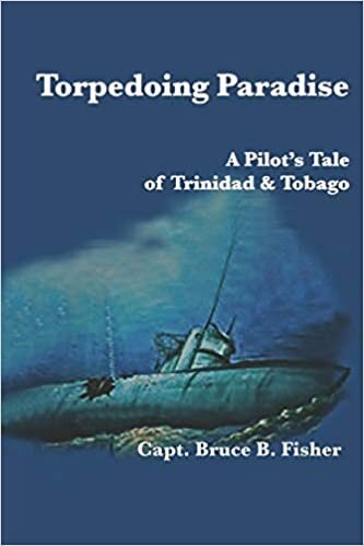 okumak Torpedoing Paradise: A Pilot&#39;s Tale of Trinidad &amp; Tobago