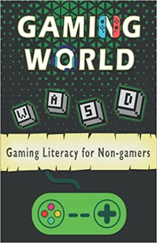 okumak Gaming World: Literacy for Non-gamers (A brief guide for the curious mind) - B&amp;W