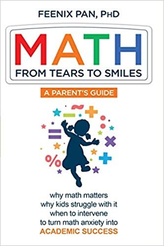 okumak MATH: From Tears to Smiles: why math matters, why so many kids struggle with it, when to intervene to turn math anxiety into ACADEMIC SUCCESS