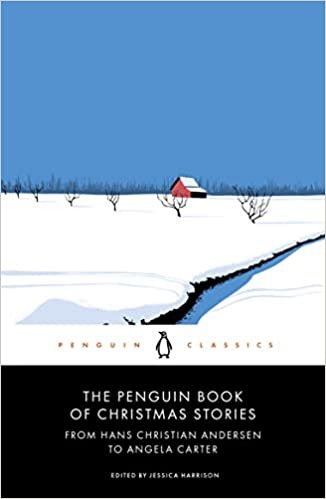 okumak The Penguin Book of Christmas Stories: From Hans Christian Andersen to Angela Carter (Penguin Modern Classics)