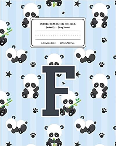 okumak Primary Composition Notebook Grades K-2 Story Journal F: Panda Bear Animal Pattern Primary Composition Book Letter F Personalized Lined Draw and Write ... for Boys Exercise Book for Kids Back to Scho
