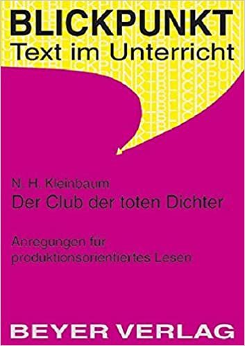 okumak Der Club der toten Dichter (Blickpunkt - Text und Unterricht)