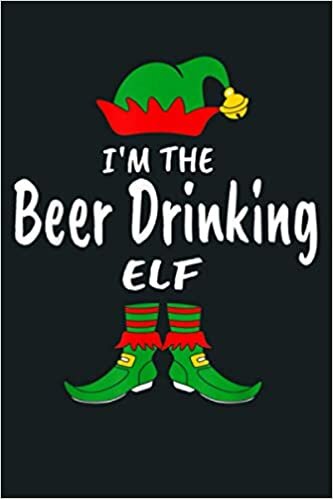 okumak I M The Beer Drinking Elf Matching Family Pajamas Christmas: Notebook Planner - 6x9 inch Daily Planner Journal, To Do List Notebook, Daily Organizer, 114 Pages